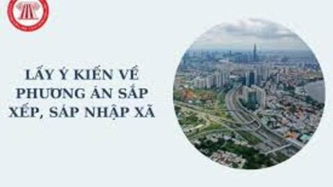 Tổ chức triển khai lấy ý kiến Nhân dân về chủ trương sắp xếp đơn vị hành chính cấp xã năm 2025